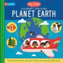 My First Journey Around Planet Earth : Explore the planet with giant flaps and peep-through holes - Book
