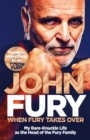 When Fury Takes Over : Life, the Furys and Me - eBook