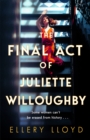 The Final Act of Juliette Willoughby : the intoxicating and darkly glamourous mystery from the bestselling authors of Reese Witherspoon bookclub pick, The Club - Book