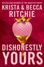 Dishonestly Yours : The hotly-anticipated new romance from TikTok sensations and authors of the Addicted series - eBook