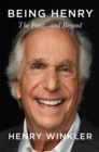 Being Henry : The Fonz . . . and Beyond - Book