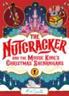The Nutcracker : And the Mouse King's Christmas Shenanigans - eBook