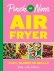 Pinch of Nom Air Fryer: Easy, Slimming Meals - eBook