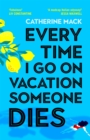 Every Time I Go on Vacation, Someone Dies : Escape to the Amalfi Coast in the summer’s freshest, sharpest and funniest mystery - Book