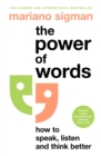 The Power of Words : How to Speak, Listen and Think Better - Book