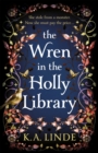 The Wren in the Holly Library : An addictive dark romantasy series inspired by Beauty and the Beast - Book
