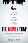 The Money Trap : Grand Fortunes and Lost Illusions Inside the Tech Bubble - eBook