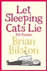 Let Sleeping Cats Lie - Pet Poems - eBook