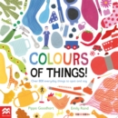 Colours of Things! : Over 800 everyday things to spot and say - eBook