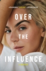 Over the Influence : A Memoir - eBook