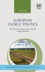 European Energy Politics : The Green Transition and EU-Russia Energy Relations - eBook