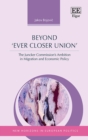 Beyond 'Ever Closer Union' : The Juncker Commission's Ambition in Migration and Economic Policy - eBook