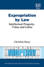 Expropriation by Law : Intellectual Property, Value and Labor - eBook