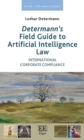 Determann's Field Guide to Artificial Intelligence Law : International Corporate Compliance - eBook