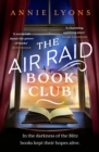 The Air Raid Book Club : The most uplifting, heartwarming story of war, friendship and the love of books - Book