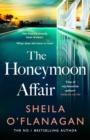 The Honeymoon Affair : Don't miss the gripping and romantic new contemporary novel from No. 1 bestselling author Sheila O'Flanagan! - eBook
