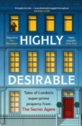 Highly Desirable : Tales of London s super-prime property from the Secret Agent - eBook