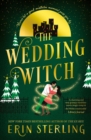 The Wedding Witch : The new bewitching rom-com from the author of the TikTok hit, THE EX HEX! - Book