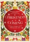 Christmas is Coming : A treasury of simple ways to celebrate festive days - Book