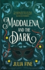 Maddalena and the Dark : A sweeping gothic fairytale about a dark magic that rumbles beneath the waters of Venice - Book