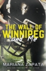 The Wall of Winnipeg and Me : From the author of the sensational TikTok hit, FROM LUKOV WITH LOVE, and the queen of the slow-burn romance! - Book