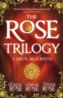THE ROSE TRILOGY : The exciting omnibus edition of THE SILKEN ROSE, THE DAMASK ROSE, THE STONE ROSE - eBook