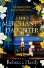The Merchant's Daughter : An enchanting historical mystery from the author of THE HOUSE OF LOST WIVES - eBook