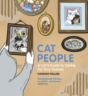 Cat People: A Cat's Guide To Caring For Your Human : "Simultaneously hilarious, thoughtful, and bizarre" - Book