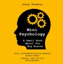 Mini Psychology : A Small Book About Our Big Brains - Book