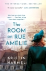 The Room on Rue Amelie : A powerful novel of fate, resistance, and family by a New York Times bestselling author - eBook