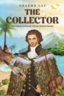 The Collector : The Life & Loves of young Joseph Banks - Book