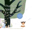 That Very Special Tree for Me : A Helpful Book About Losing and Loving - Book