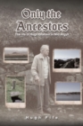 Only the Ancestors : The life of Hugh Graham in Mid Argyll - Book