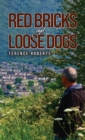 Red Bricks and Loose Dogs - Book