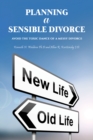 Planning a Sensible Divorce : Avoid the Toxic Dance of a Messy Divorce - Book