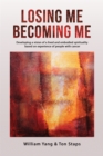 Losing Me, Becoming Me : Developing a vision of a lived and embodied spirituality based on experience of people with cancer - eBook