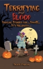 Terrifying and Blood : Curdling Stories for...Sshh!!!...It's Halloween... - Book