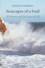 Seascapes of a Soul: Wholeness and the Sense of Self - Book