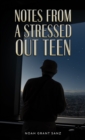 Notes from a Stressed-out Teen - eBook