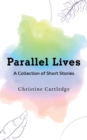 Parallel Lives : A Collection of Short Stories - eBook
