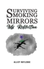 Surviving Smoking Mirrors: My Reflection - Book
