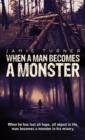 When A Man Becomes A Monster - eBook