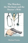 The Watcher, the Mechanic and the Doctor's Wife - Book