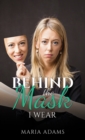 Behind the Mask I Wear - Book
