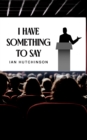 I Have Something To Say - eBook