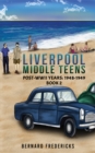 Liverpool Middle Teens : Post-WWII Years: 1948-1949 – Book 2 - Book
