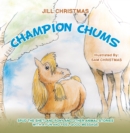 Champion Chums : Spud the Shetland Pony and Other Animal Stories with a Fun and Feel Good Message - Book