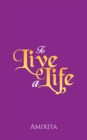 To Live a Life - Book