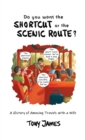 Do You Want the Shortcut or the Scenic Route? : A History of Amusing Travels with a Wife - eBook