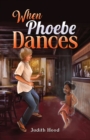 When Phoebe Dances - Book